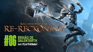 KINGDOMS OF AMALUR RERECKONING  06 DALENTARTH [upl. by Vocaay]