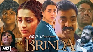 Brinda Full Movie in Hindi  Trisha Krishnan  Ravindra Vijay Aamani  Story Explanation [upl. by Aramenta58]