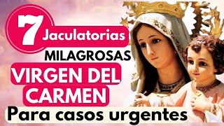 LAS 7 JACULATORIAS MILAGROSAS A LA VIRGEN DEL CARMEN si la haces de quot maría JAMAS la desestimaquot [upl. by Mcgruter]