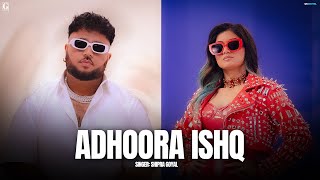 Adhoora Ishq  Shipra Goyal Ft J Hind Full Song Deep Jandu  Latest Punjabi Song 2024  Geet MP3 [upl. by Orthman]