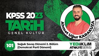 101  Soğuk Savaş Dönemi 2 Bölüm  Demokrat Parti Dönemi   2023 KPSS Tarih Ahmet Uğur KARAKUZA [upl. by Abihsot486]