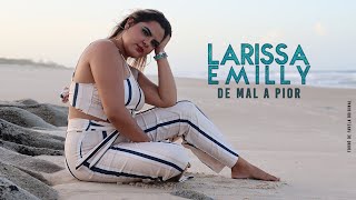 Larissa Emilly  De Mal A Pior  Clipe Oficial [upl. by Anika599]