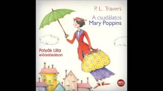 PL Travers A csudálatos Mary Poppins A madaras asszony Polyák Lilla előadásában [upl. by Haggerty]