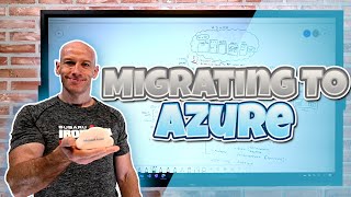 Overview of Migrating to Azure [upl. by Yorke]