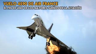 Vuelo 4590 de Air France – El FIN de uno de los mayores sueños AERONAÚTICOS  Concorde Air France [upl. by Obla437]