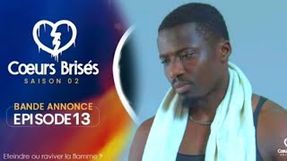 SÉRIE  CŒUR BRISÉ  Saison 2  Episode 13 Bande Annonce [upl. by Georgianna815]