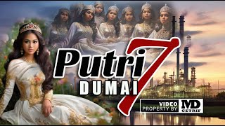 PUTRI TUJUH  Legenda Kota DUMAI [upl. by Kcirtemed665]