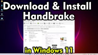 How to Install Handbrake in Windows 11 [upl. by Hiroshi]