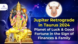 Jupiter Retrograde in Taurus 2024 Planet of Luck amp Good Fortune in the Sign of Finances amp Family [upl. by Earaj]