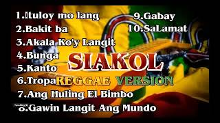 Siakol Nonstop songs  SIAKOL REGGAE VERSION TROPA VIBESFT DJ JOHN PAUL DJ ZERO TWO [upl. by Udell]