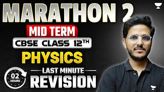 Class 12 Physics Marathon🔥 Complete Physics MidTerm Marathon2  Class 12 CBSE  By Sandeep Sir [upl. by Fitting]