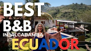 Best Place to Stay While Visit Vilcabamba Ecuador [upl. by Ahsilahk]