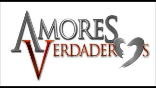 Amores Verdaderos  Soundtrack 29 [upl. by Ahgem727]