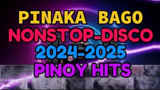 🇵🇭PINAKA BAGO NONSTOPDISCO 20242025 PINOY HITS KuyaJonasTvc2n [upl. by Constanta266]