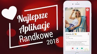 Najlepsze Aplikacje Randkowe 2018 [upl. by Shaeffer]