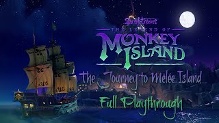 Sea Of Thieves  The Legend of Monkey Island  The Journey to Mêlée Island  Full Playthrough  PC [upl. by Ferd844]