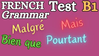 B1  Mais Malgré Par contre Bien que etc French Grammar Quiz [upl. by Kei456]