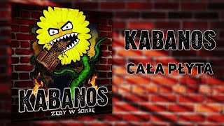 KABANOS  Zęby w ścianę 2007  Cała płyta [upl. by Snoddy]