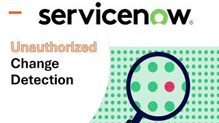 ServiceNow Unauthorized Change Detection [upl. by Ellehcar]