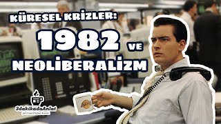 82 krizi ve Neoliberalizm  Büyük Krizler [upl. by Pich]