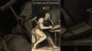 Le Manuel dÉpictète n° 37 philosophie épictète stoïcisme [upl. by Jone]