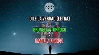 Dile la verdad LETRA BRUNELLA TORPOCO Ft PAMELA FRANCO [upl. by Anilag338]