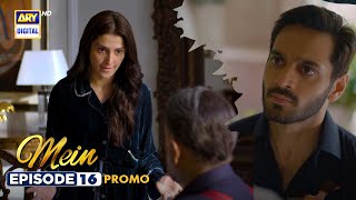 New Mein  Episode 16  Promo  Wahaj Ali  Ayeza Khan  ARY Digital [upl. by Alaric]