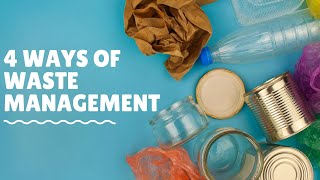 4 Ways of Waste Management [upl. by Darrey121]