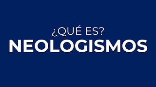 ¿Qué son los NEOLOGISMOS [upl. by Sergu]