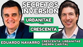 Secretos de la Inversión en Urbanitae y Crescenta  Entrevista a Eduardo Navarro 2024 [upl. by Kariotta]