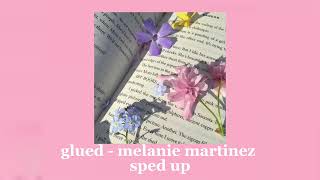 glued  melanie martinez  sped up [upl. by Skell]