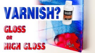 Liquitex Varnish Gloss vs High Gloss  with Carl Mazur [upl. by Alohs]