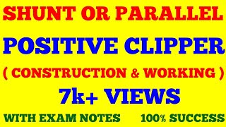 SHUNT OR PARALLEL POSITIVE CLIPPER  POSITIVE CLIPPER  PART  2  CLIPPER CIRCUIT  WITH NOTES [upl. by Procora]