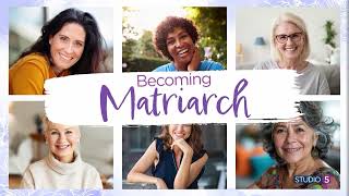 Becoming Matriarch Women share why matriarchs matter [upl. by Alrep]