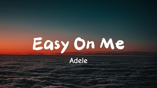 Adele  Easy On Me Lyrics [upl. by Tarabar]