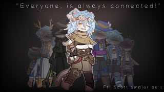 Everyone Is always connected  Ft scott smajor AUS  gacha [upl. by Jovia]