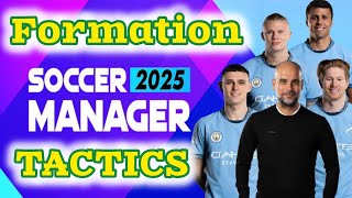 Soccer Manager 2025 Tactics and Formation  SM25 tactics [upl. by Rahcir]