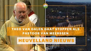 Heuvelland Nieuws Theo van Galen gaat stoppen als pastoor van Meerssen [upl. by Vincentia]