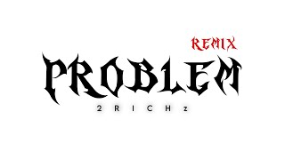 2RICHz  Problem REMIX Cash Cobain amp Laila [upl. by Ki]