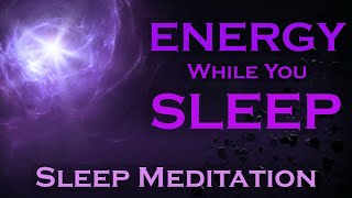 Energy While you Sleep Meditation  Secret of Motivation [upl. by Elisabet]