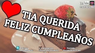 Frases de Feliz Cumpleaños para mi Tía  Felicitaciones Para mi Tía Frases De La Vida [upl. by Lam]