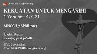 KEBAKTIAN UMUM 3  MINGGU 7 APRIL 2024  KEKUATAN UNTUK MENGASIHI [upl. by Attelliw]