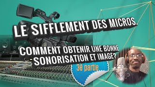 Sifflement et grésillement des Micros comment les éviter [upl. by Rettig]