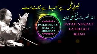 Fasl e gul hai Saja hai mekhana  Nusrat Fateh Ali Khan  Original full length [upl. by Yemaj550]