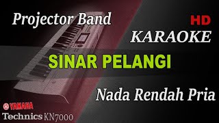 PROJECTOR BAND  SINAR PELANGI  NADA RENDAH PRIA   KARAOKE [upl. by Nonnarb]