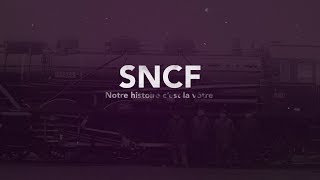 SNCF  notre histoire c’est la vôtre [upl. by Ihsir]