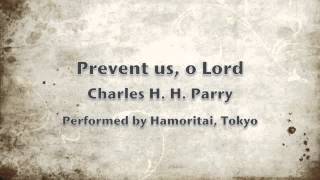 Hamoritai Prevent us o Lord  C H H Parry [upl. by Eiramadnil704]