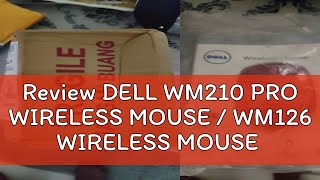 Review DELL WM210 PRO WIRELESS MOUSE  WM126 WIRELESS MOUSE [upl. by Oterol]