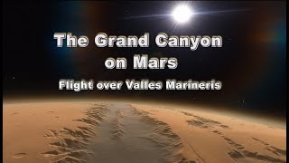 The Grand Canyon on Mars Flight over Valles Marineris  Episode 57 [upl. by Quentin194]