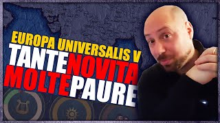 EUROPA UNIVERSALIS 5 😱 TUTTO VERO ► Tante novita e molte paure [upl. by Aihppa]